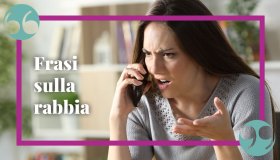 Frasi sulla rabbia, per imparare ad affrontarla e farla diventare una risorsa