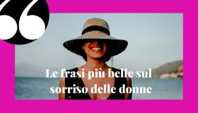 Aforismi e frasi sul sorriso delle donne, perfette per ogni occasione