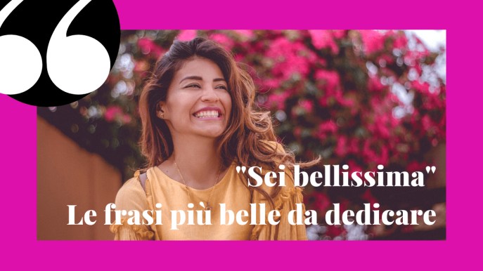 Aforismi e frasi per dire “sei bellissima” nel modo migliore