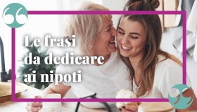 Frasi sui nipoti: la raccolta delle più belle e originali per ogni occasione