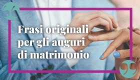 Le frasi più originali e ironiche per fare gli auguri di matrimonio
