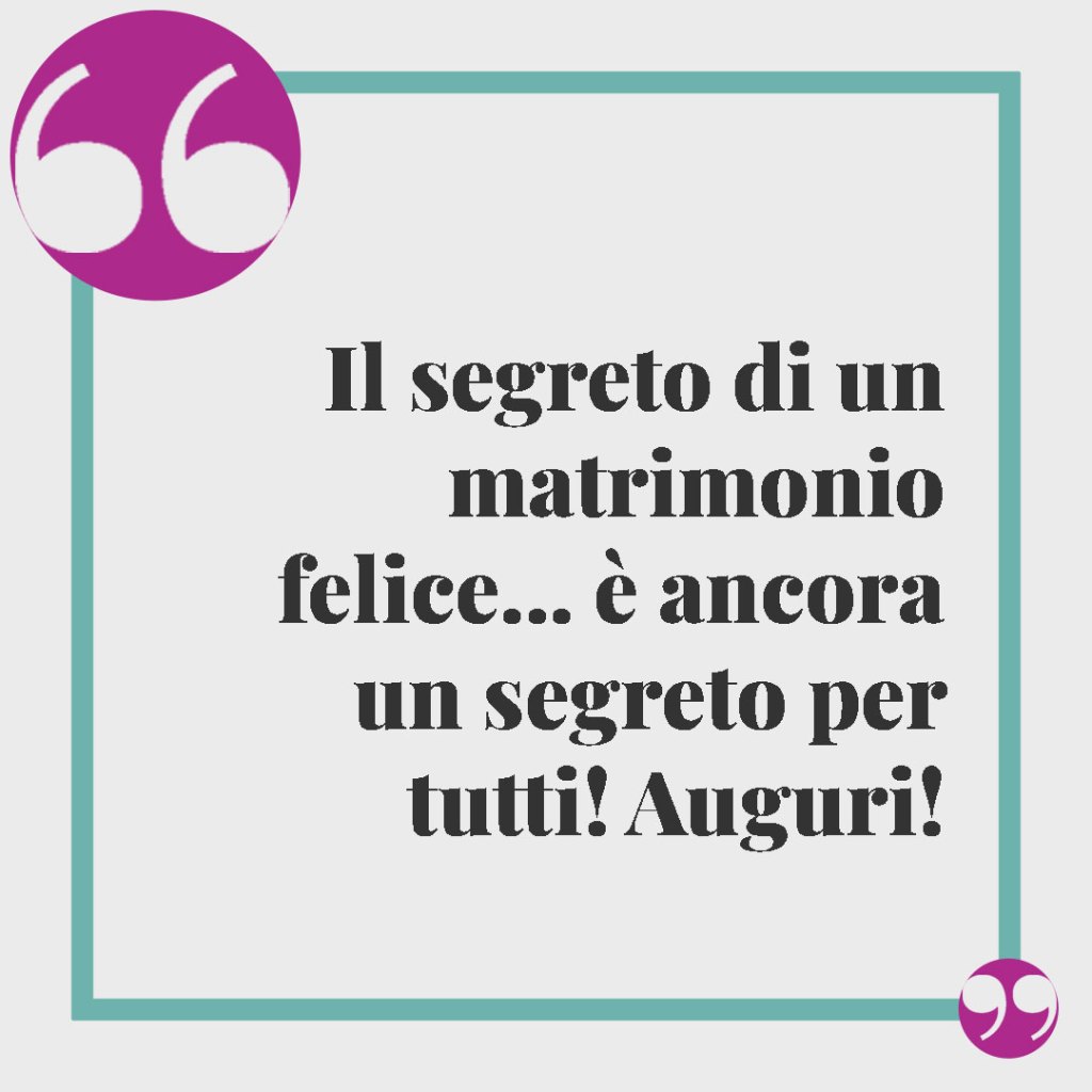 Frasi per il biglietto del matrimonio. Il segreto di un matrimonio felice… è ancora un segreto per tutti! Auguri!