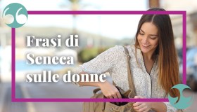 Aforismi e frasi di Seneca sulle donne, le citazioni da conoscere