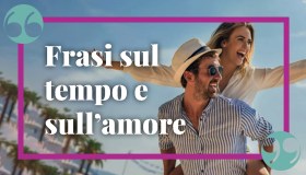 Frasi sul tempo e sull’amore, per non dimenticare le cose più importanti