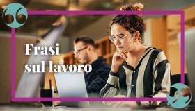 Frasi sul lavoro, le più belle e motivazionali