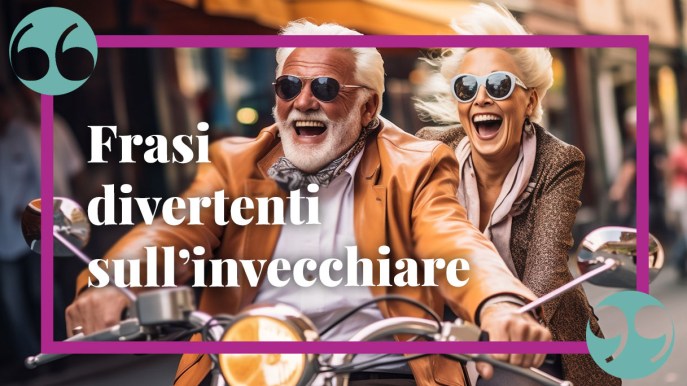 Frasi sull’invecchiare divertenti, per prenderla “con filosofia”