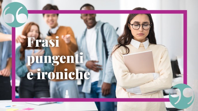 Frasi pungenti e ironiche, per divertire e divertirsi