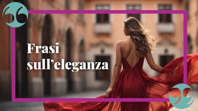 Frasi sull’eleganza e sul suo significato più intimo