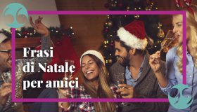 Frasi di Natale per amici: gli auguri dal profondo del cuore