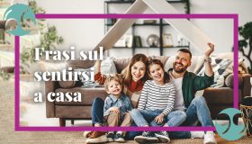 Frasi sulla casa dolce casa: le più famose e significative