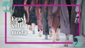Frasi sulla moda: originali, vere e di stilisti famosi