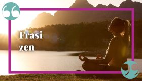 Sagge frasi zen: aforismi, citazioni e proverbi sulla vita e l’equilibrio