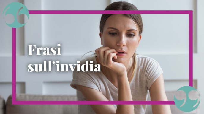 Frasi sull’invidia: citazioni e aforismi su un sentimento subdolo