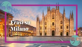 Frasi su Milano che racchiudono l’anima di questa città