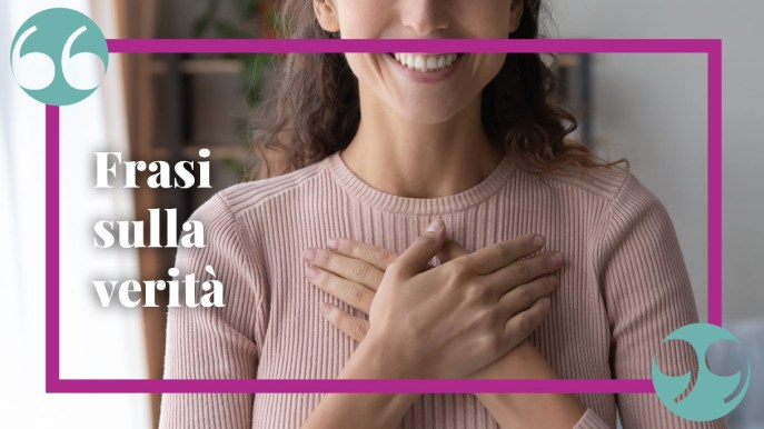 Frasi sulla verità, per non perdere la bussola e sapere dove andare