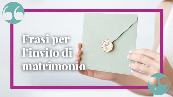 Frasi invito matrimonio, per rendere questo giorno davvero speciale
