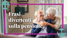 Frasi sulla pensione divertenti: citazioni per stupire e ridere insieme