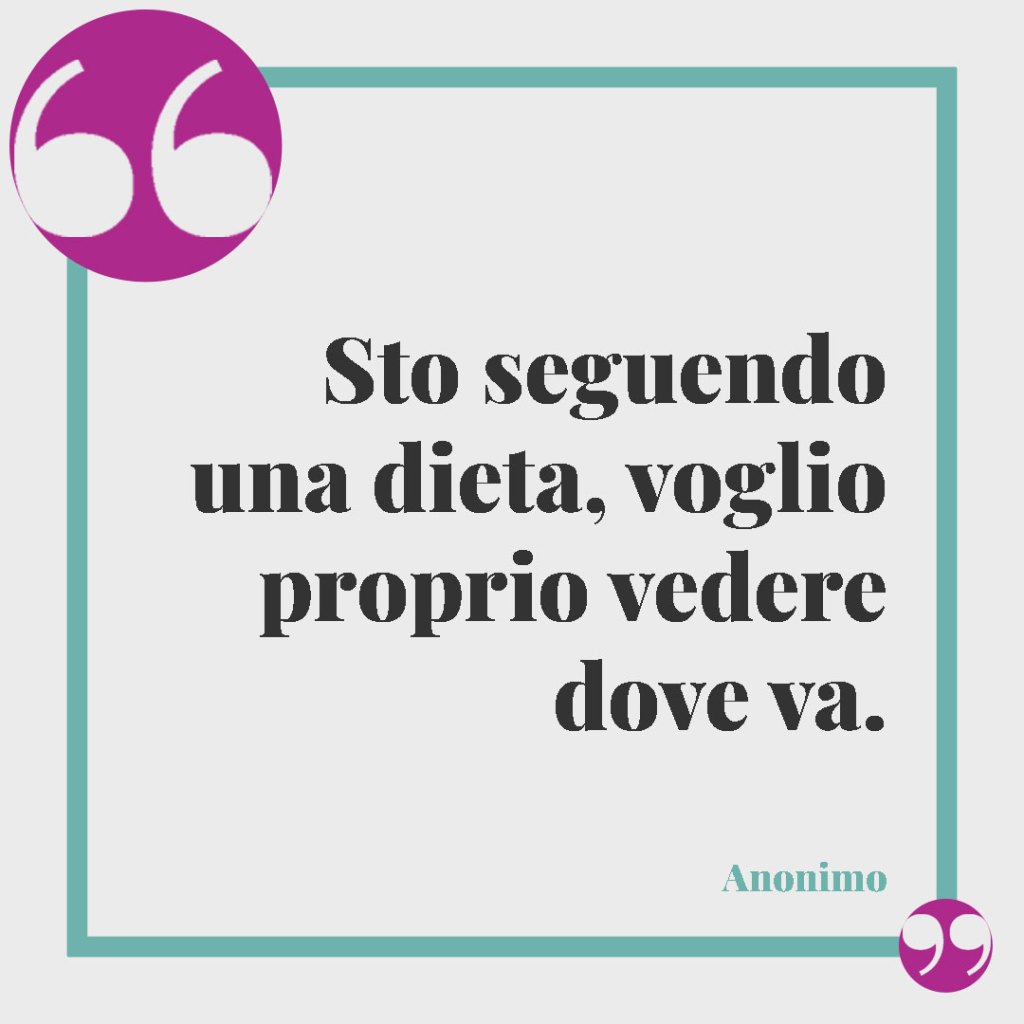 Frasi motivazionali sulla dieta. Sto seguendo una dieta, voglio proprio vedere dove va.