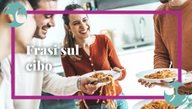 Frasi sul cibo divertenti, le più belle per vivere un rapporto sano e sereno con l’alimentazione