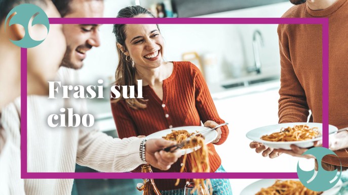 Frasi sul cibo divertenti, le più belle per vivere un rapporto sano e sereno con l’alimentazione