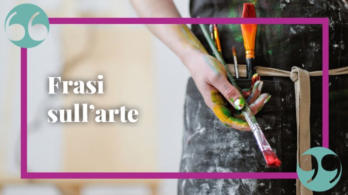 Frasi sull’arte: aforismi e citazioni brevi e in inglese