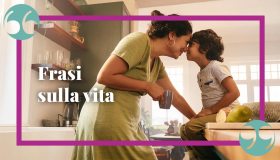 Frasi sulla vita, divertenti ed emozionati per riflettere