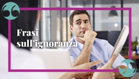 Frasi sull’ignoranza: citazioni e aforismi famosi, in latino e di Socrate
