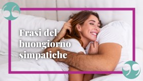 Frasi del buongiorno simpatiche, le più divertenti e ironiche