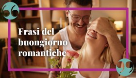 Frasi del buongiorno romantiche, le più dolci e favolose per iniziare la giornata con amore